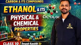 Carbons and its compound l class 10 chemistry llDeepak Kasuhik sir ll Ethanol and its properties 