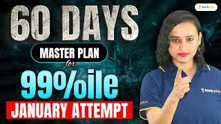 60 Days Master Plan | Score 99 Percentile in January Attempt🔥 | JEE Main 2025 | Nabamita Ma'am