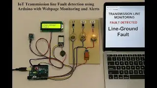 HVS-4588. IoT Transmission line Fault detection using Arduino with Webpage Monitoring and Alerts.