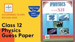 Physics Class 12 Important question and Tips | Guess Paper 2021 | FBISE & KPK