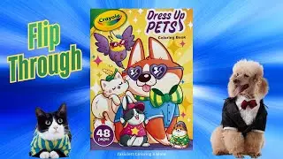 Crayola - Dress Up Pets Coloring Book - 48 Pages #crayola #coloringbookflipthrough