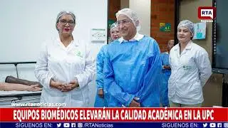 EQUIPOS BIOM&Eacute;DICOS ELEVAR&Aacute;N LA CALIDAD ACAD&Eacute;MICA EN LA UPC