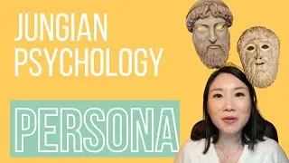 Jungian Psychology - the Persona (It&rsquo;s NOT What You Think&hellip;) - Carl Jung