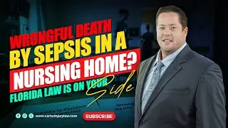 Nursing Home Sepsis Deaths: Can You Sue for Wrongful Death in Florida?