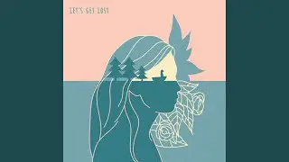 Let's Get Lost (Feat. DAWN) (Prod. Distract)