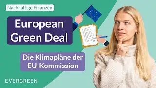 European Green Deal: Die Klimapl&auml;ne der EU-Kommission