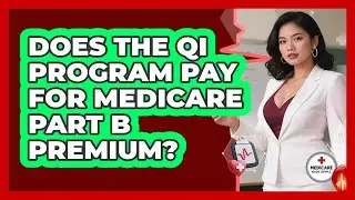 Does The QI Program Pay For Medicare Part B Premium?