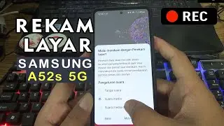 Cara dan Fitur Rekam Layar Samsung A52s 5G Terbaru