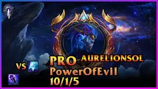 PRO Aurelionsol Replay (EUW) [PowerOfEvil/ThePowerOfEvil] | KDA 10/1/5 MID