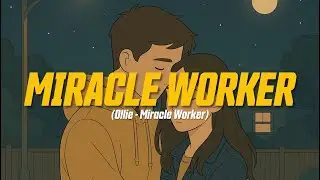 Ollie - Miracle Worker (Lyric Video)