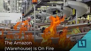 Level1 News August 28 2019: The Amazon (Warehouse) Is On Fire