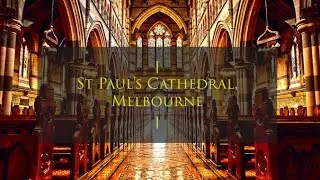 Inside St Paul's Cathedral - Walking Tour With Captions - Melbourne's Major Architectural Landmark