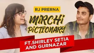 Mirchi Pictionary with Shirley Setia & Gurnazar | Radio Mirchi