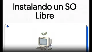 6. Instalando un SO Libre