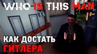 Who Is This Man # Как достать Гитлера(полное прохождение -ФИНАЛ)