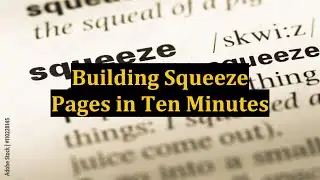 Building Squeeze Pages in Ten Minutes