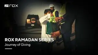 ROX Ramadan Series&mdash;Journey of Giving