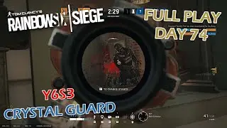 Full Play Day 74 | Rainbow Six Siege | Year 6 Season 3: Crystal Guard