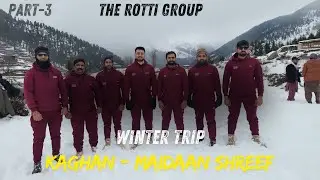 Kaghan to Maidan Sharif | Live Snowfall ❄️ Rotti Group