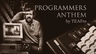 Programmers anthem - (Remix Edited Rus ver. by TEAFro)