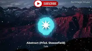 Abstract - Talk (Prod. Steezefield)