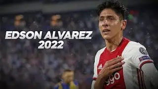 Edson &Aacute;lvarez  2022 - Ajax Amsterdam - Magic Skills and Goals