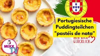 MIXX-TV #167: &bdquo;past&eacute;is de nata&ldquo; - portugiesische Puddingteilchen aus dem Thermomix&reg;