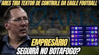 🚨DERROTA DE TEXTOR: ARES ASSUME CONTROLE DE EAGLE NA JUSTIÇA | MEDIDA NÃO TIRA EMPRESÁRIO DO BFR