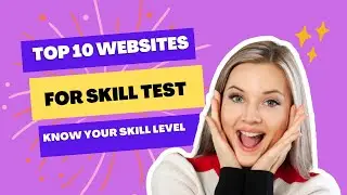 TOP 10 ONLINE WEBSITES FOR YOUR SKILL TEST.  CHECK YOUR SKILL LEVEL.
