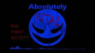 Mad Robot Society - Absolutely Vital
