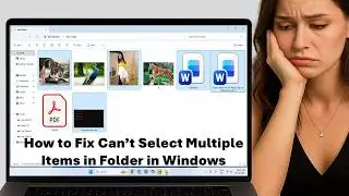 How to Fix Can’t Select Multiple Items in Folder in Windows