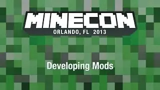 Developing Mods MINECON 2013 Panel