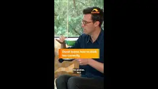 David learns how to drink tea correctly