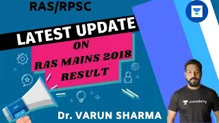 Latest Update On RAS Mains 2018 Results | Latest Updates | RPSC/RAS | Dr. Varun Sharma