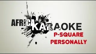 P-Square - Personally | Karaoke Version ( instrumental + Lyrics)