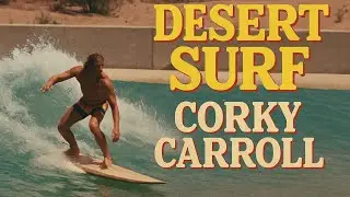 Desert Glide | Corky Carroll&rsquo;s Arizona Wave Pool Session