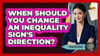 When Should You Change An Inequality Sign's Direction?