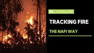 Tracking fire - the little known tool protecting northern Australia from fire | Landline | ABC News