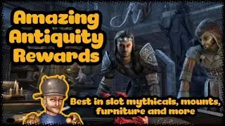 ESO Best Antiquity Rewards (Best in Slot Gear, Mounts, Furnishings and More / Elder Scrolls Online)