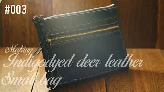 藍染鹿革を使用したポーチの制作風景  レザークラフト making indigodyed deerleather small bag leathercraft handmade deerleather