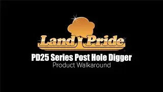 Land Pride PD25 Series Post Hole Digger Product Walkaround