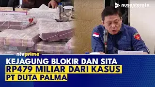 Kejagung Sita Rp479 Miliar dari PT Duta Palma, Ada Transfer Gelap ke Hongkong | NTV PRIME