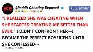 I Realized She Was Cheating When She Started Treating Me Better Than Ever.I Didn’t... #redditstories
