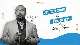 Vision 2000 à l'écoute avec Valéry NUMA sur Radio Vision 2000 Le 28 Janvier 2026