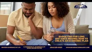 Budgeting for Long Distance Moving: How to Create an Economic Plan | Movers Scarsdale NY Ltd