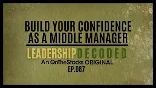 Build Your Confidence as a Middle Manager | Ep.087