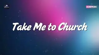 Hozier - Take Me To Church (New Lyrics) | Adeemuzic