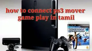 PS3 mover  unboxing in tamil connect