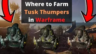 Where to find and Kill Tusk Thumpers in Warframe