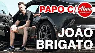 PAPO COM ALMA AUTOMOTIVA - #01 - Jo&atilde;o Brigato
